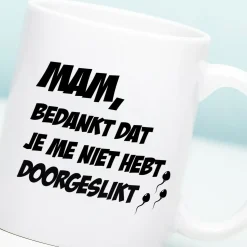 Ditverzinjeniet Mokken & Glazen|Gepersonaliseerde Moederdag mok Niet doorgeslikt