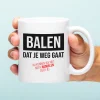 Ditverzinjeniet Mokken & Glazen|Mok Balen dat je weg gaat