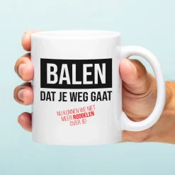 Ditverzinjeniet Mokken & Glazen|Mok Balen dat je weg gaat