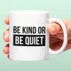 Ditverzinjeniet Mokken & Glazen|Mok Be Kind or Be Quiet