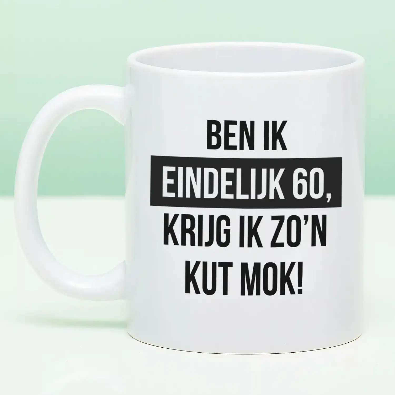 Ditverzinjeniet Mokken & Glazen|Mok Ben ik eindelijk jarig