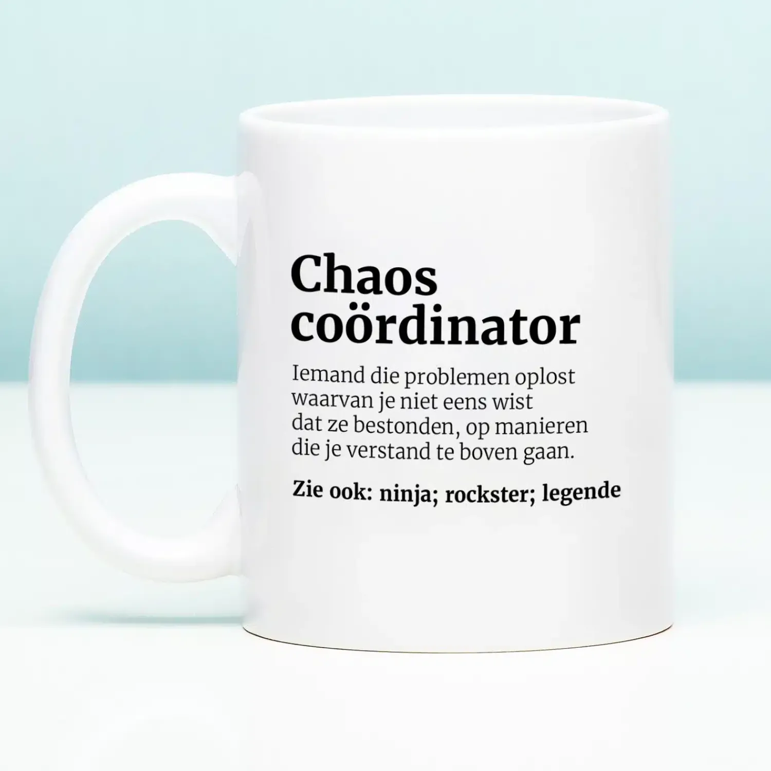 Ditverzinjeniet Mokken & Glazen|Mok Chaos coördinator