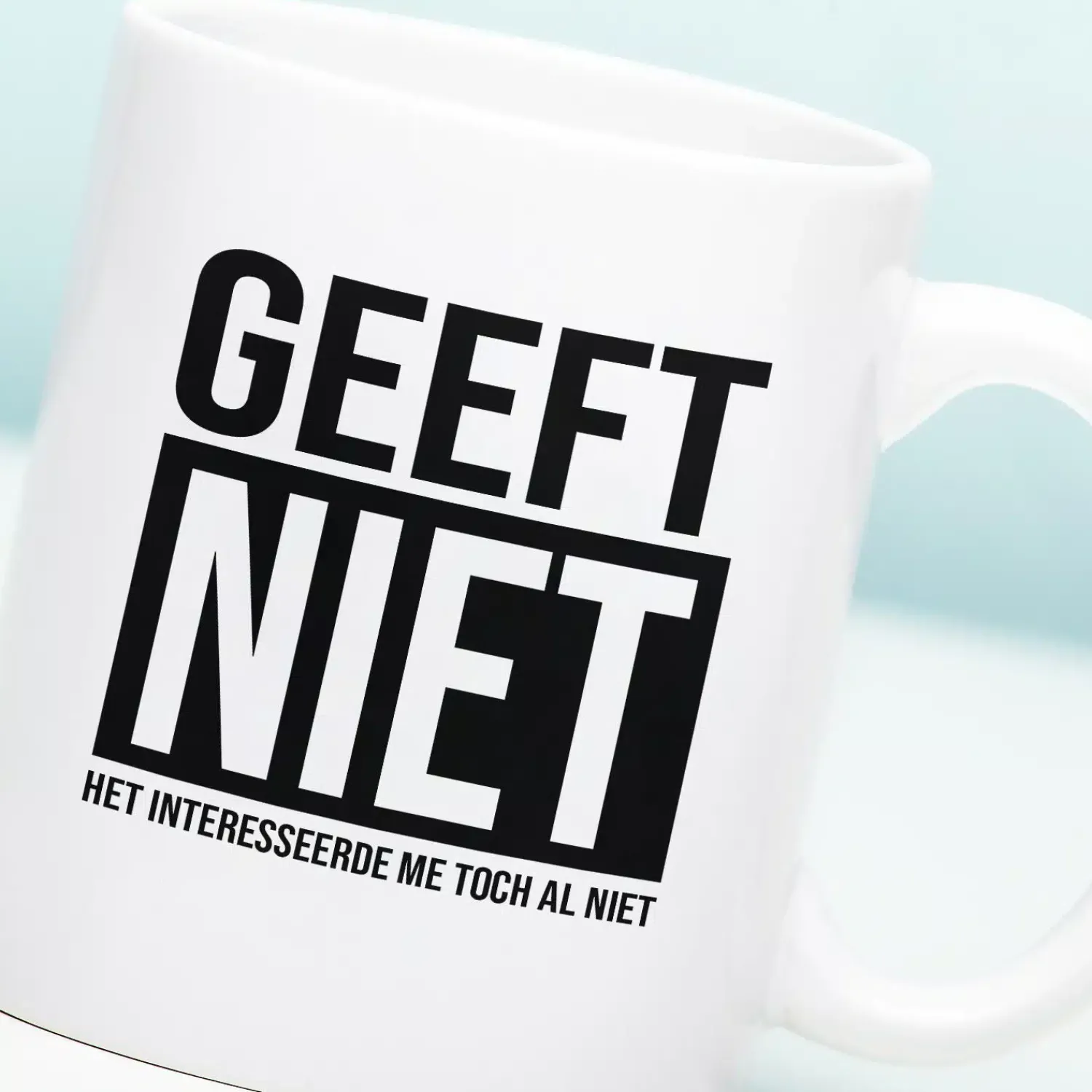 Ditverzinjeniet Mokken & Glazen|Mok Geeft niet