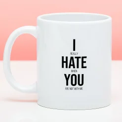 Ditverzinjeniet Mokken & Glazen|Mok I Hate You