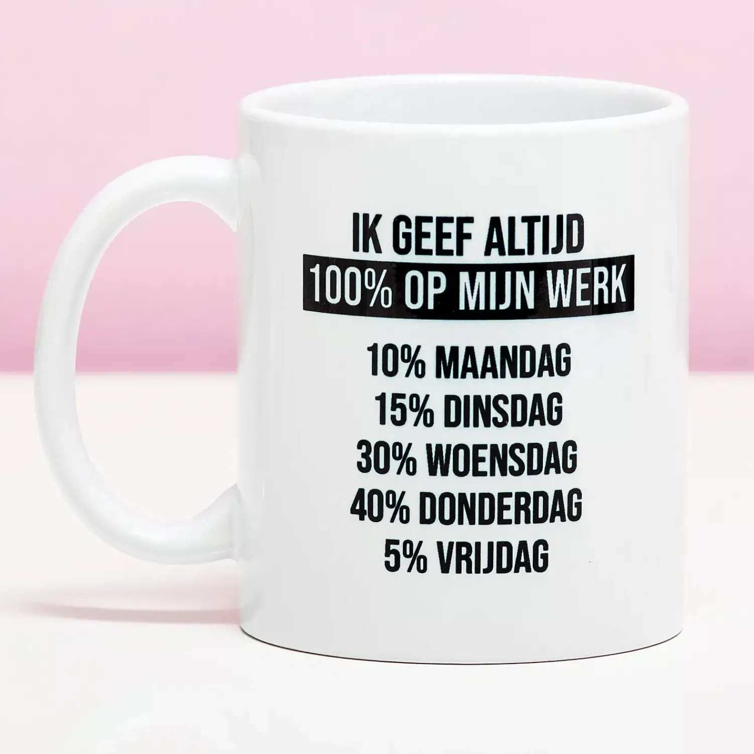 Ditverzinjeniet Mokken & Glazen|Mok Ik geef altijd 100%