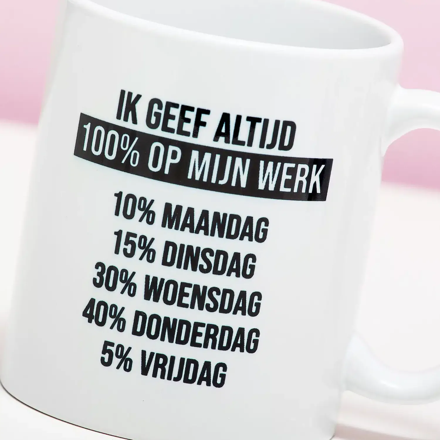 Ditverzinjeniet Mokken & Glazen|Mok Ik geef altijd 100%