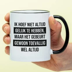 Ditverzinjeniet Mokken & Glazen|Mok Ik hoef niet altijd gelijk te hebben