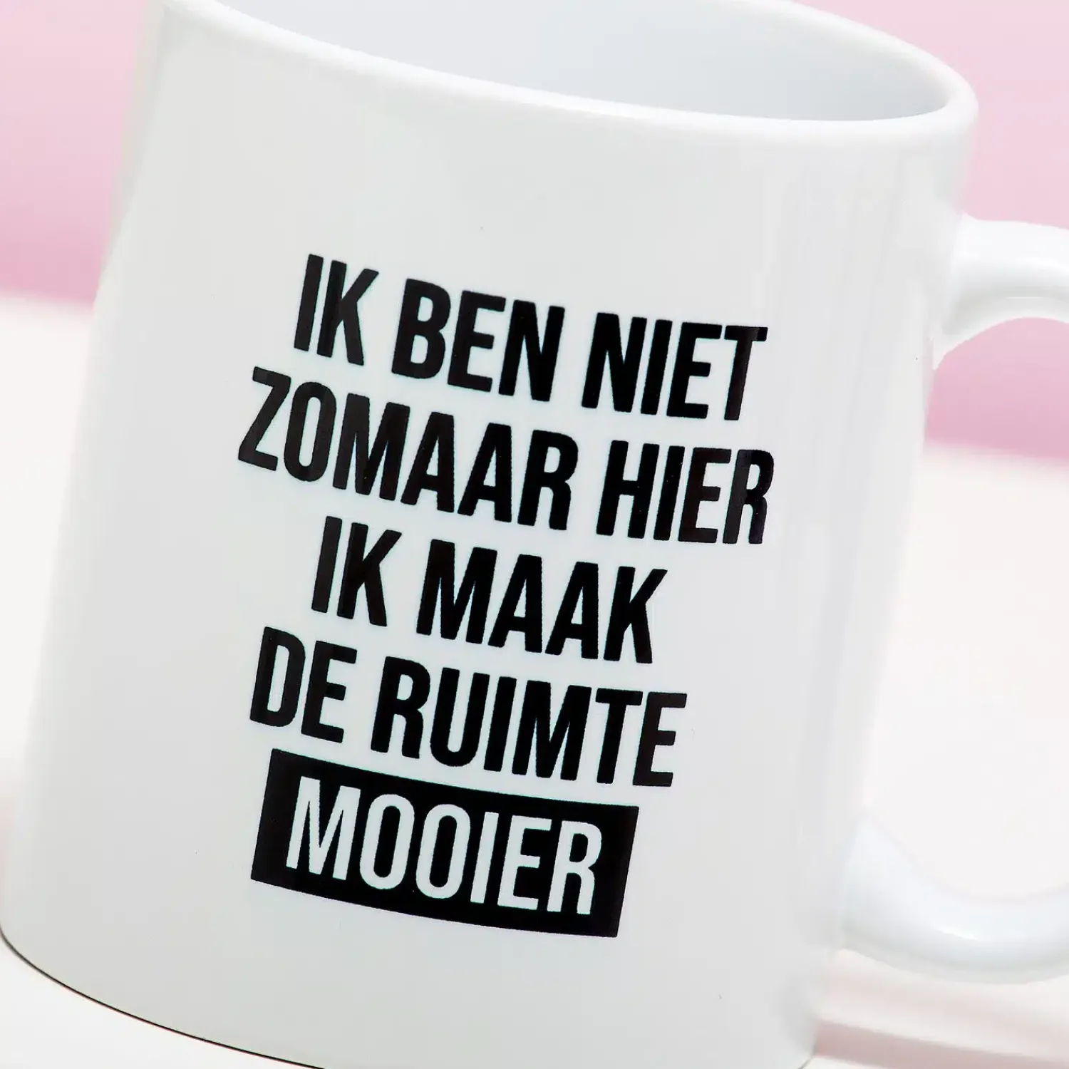 Ditverzinjeniet Mokken & Glazen|Mok Ik maak de ruimte mooier