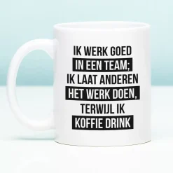 Ditverzinjeniet Mokken & Glazen|Mok Ik werk goed in een team