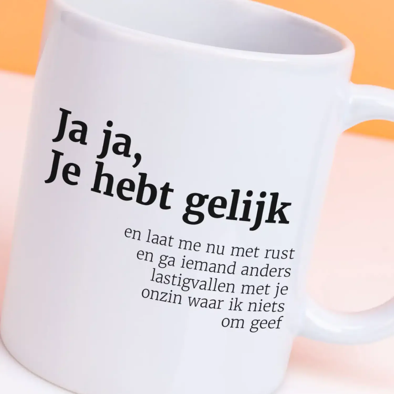 Ditverzinjeniet Mokken & Glazen|Mok Ja ja, je hebt gelijk