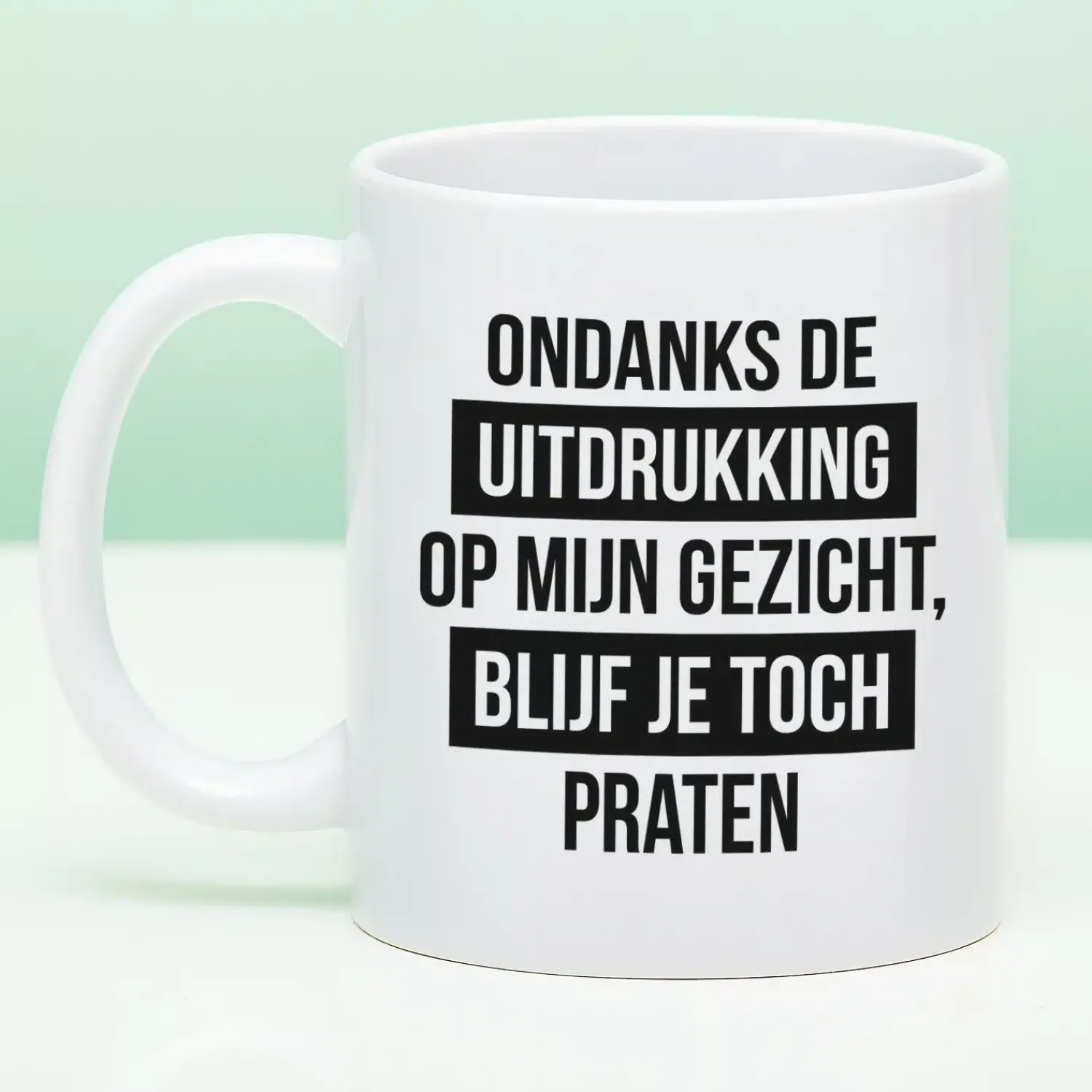 Ditverzinjeniet Mokken & Glazen|Mok Je blijft toch praten