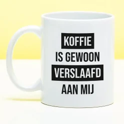 Ditverzinjeniet Kantoor|Mokken & Glazen|Mok Koffie is gewoon verslaafd aan mij