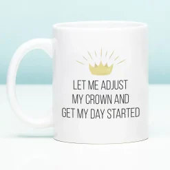 Ditverzinjeniet Mokken & Glazen|Mok Let Me Adjust My Crown