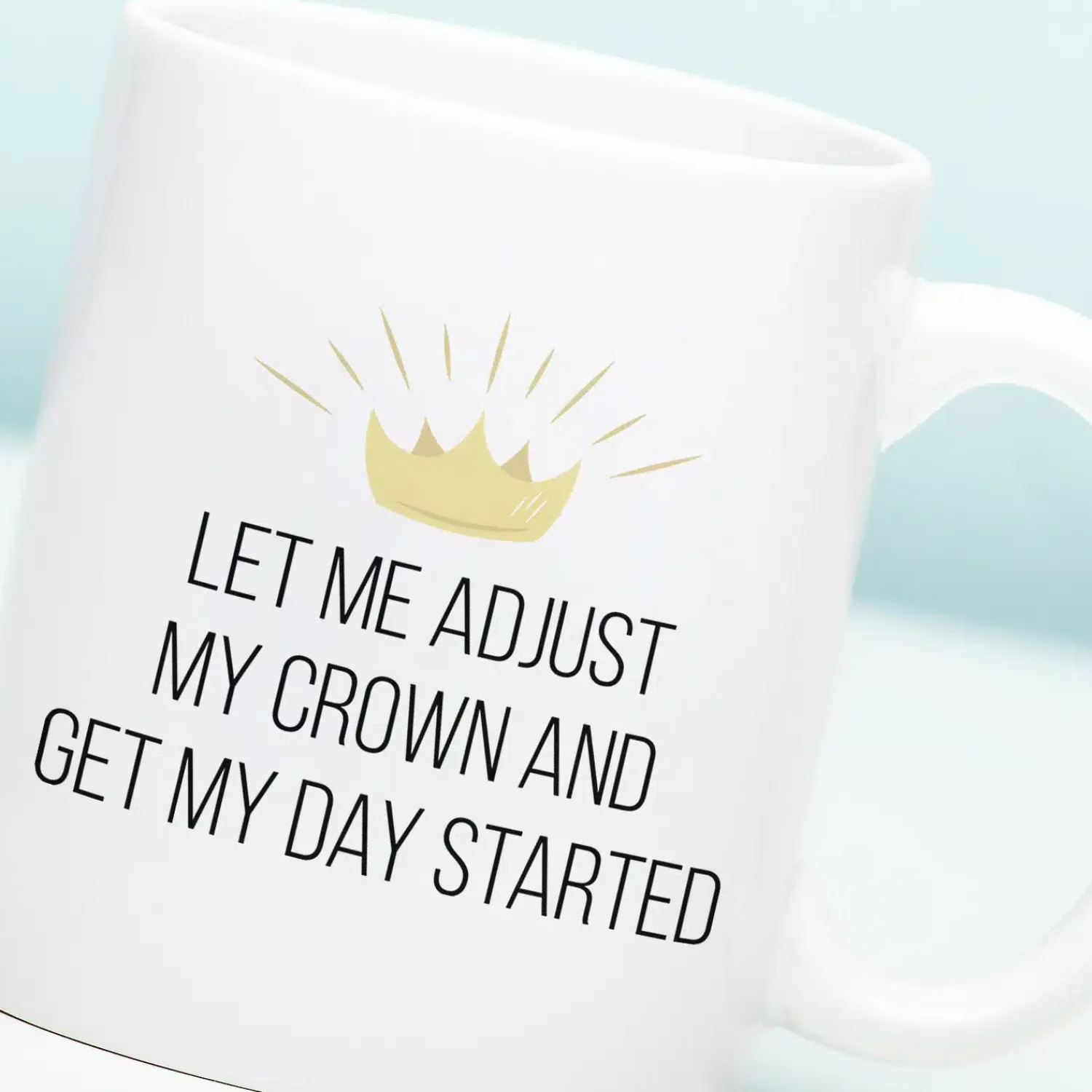 Ditverzinjeniet Mokken & Glazen|Mok Let Me Adjust My Crown