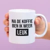 Ditverzinjeniet Mokken & Glazen|Mok Na de koffie ben ik weer leuk