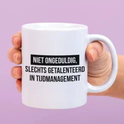 Ditverzinjeniet Mokken & Glazen|Mok Niet ongeduldig