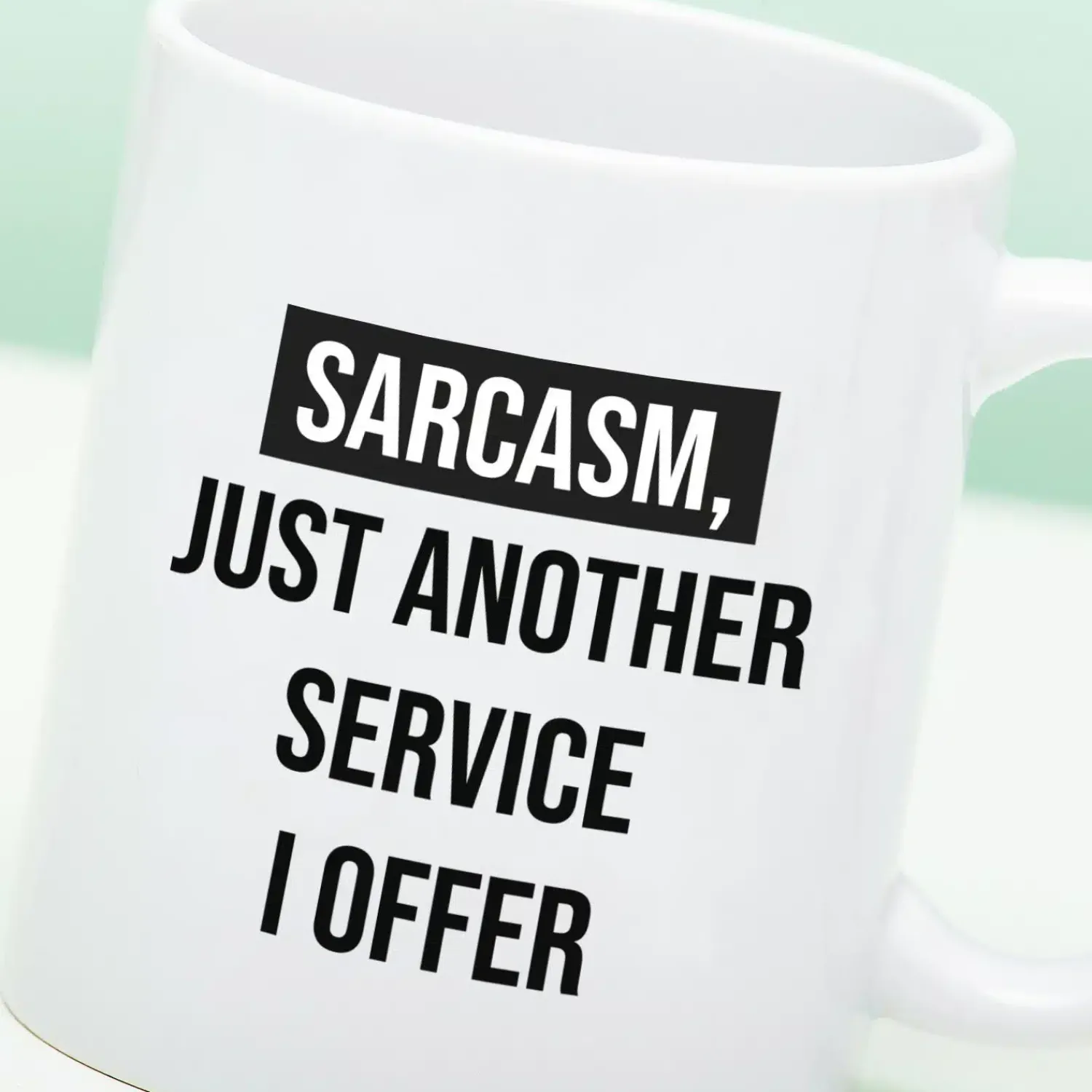 Ditverzinjeniet Mokken & Glazen|Mok Sarcasm Just Another Service