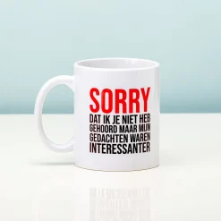 Ditverzinjeniet Mokken & Glazen|Mok Sorry dat ik je niet heb gehoord