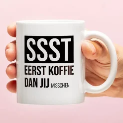 Ditverzinjeniet Mokken & Glazen|Mok Ssst eerst koffie