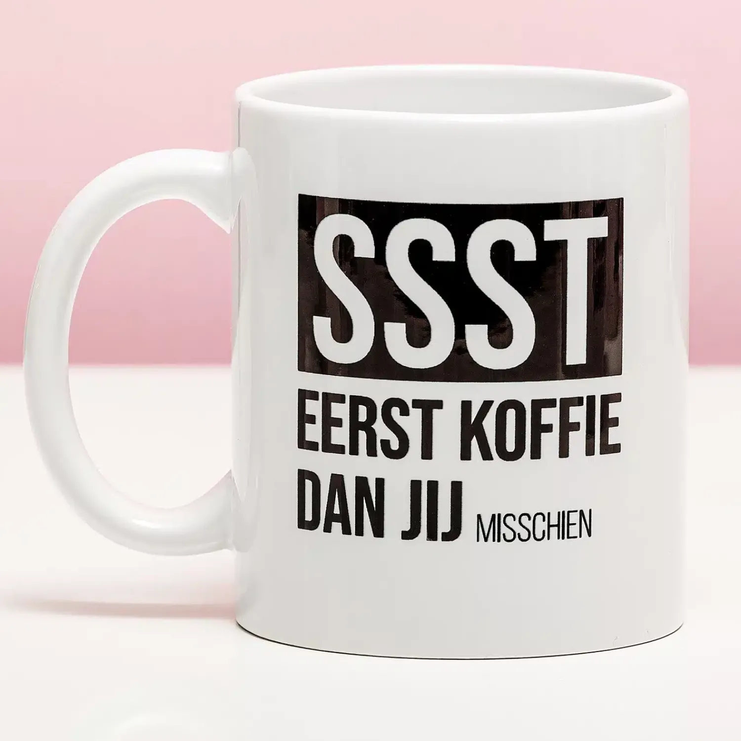 Ditverzinjeniet Mokken & Glazen|Mok Ssst eerst koffie