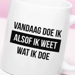 Ditverzinjeniet Mokken & Glazen|Mok Vandaag doe ik alsof ik weet wat ik doe