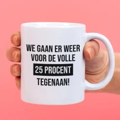 Ditverzinjeniet Kantoor|Mokken & Glazen|Mok We gaan er weer voor de volle 25% tegenaan