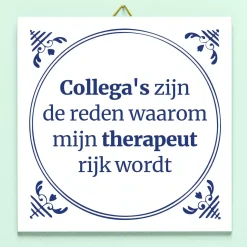 Ditverzinjeniet Kantoor|Tegeltje Collega’s zijn de reden waarom mijn therapeut rijk wordt