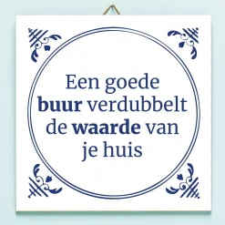 Ditverzinjeniet Tegeltjes|Tegeltje Een goede buur