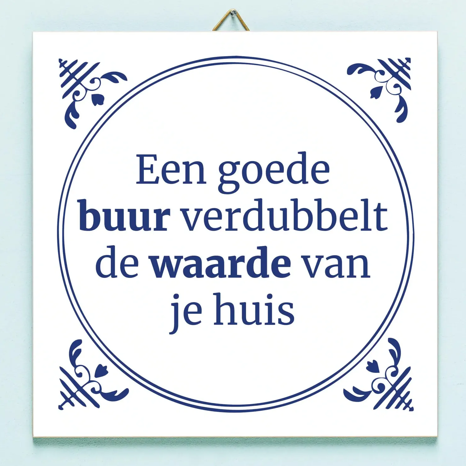 Ditverzinjeniet Tegeltjes|Tegeltje Een goede buur