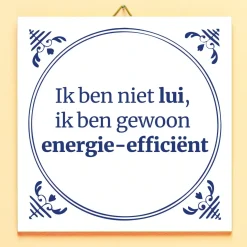 Ditverzinjeniet Kantoor|Tegeltjes|Tegeltje Ik ben niet lui