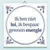 Ditverzinjeniet Tegeltjes|Tegeltje Ik ben niet lui