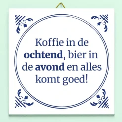 Ditverzinjeniet Tegeltjes|Tegeltje Koffie in de ochtend