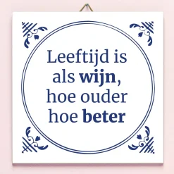 Ditverzinjeniet Borrelen|Tegeltjes|Tegeltje Leeftijd is als wijn