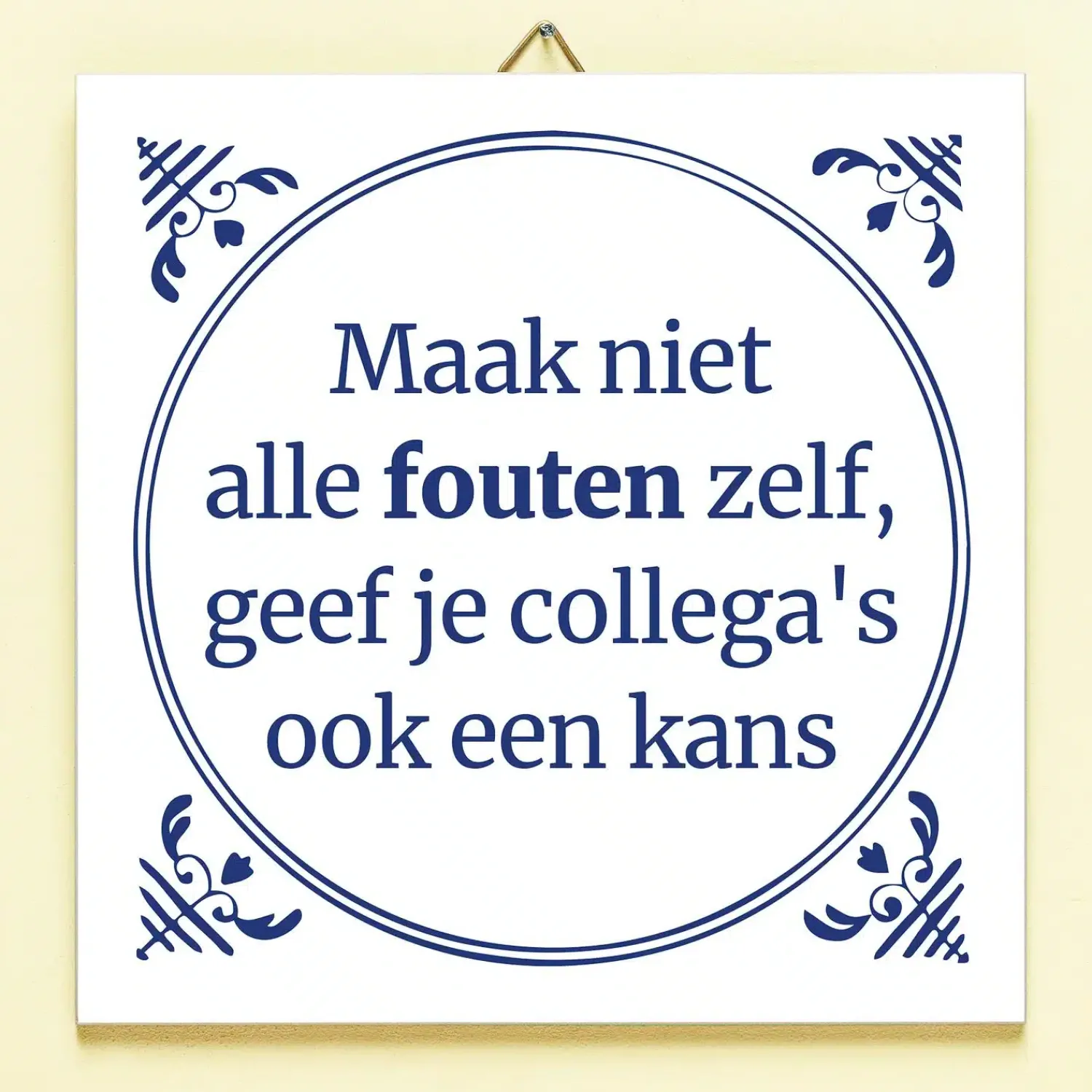 Ditverzinjeniet Tegeltjes|Tegeltje Maak niet alle fouten zelf