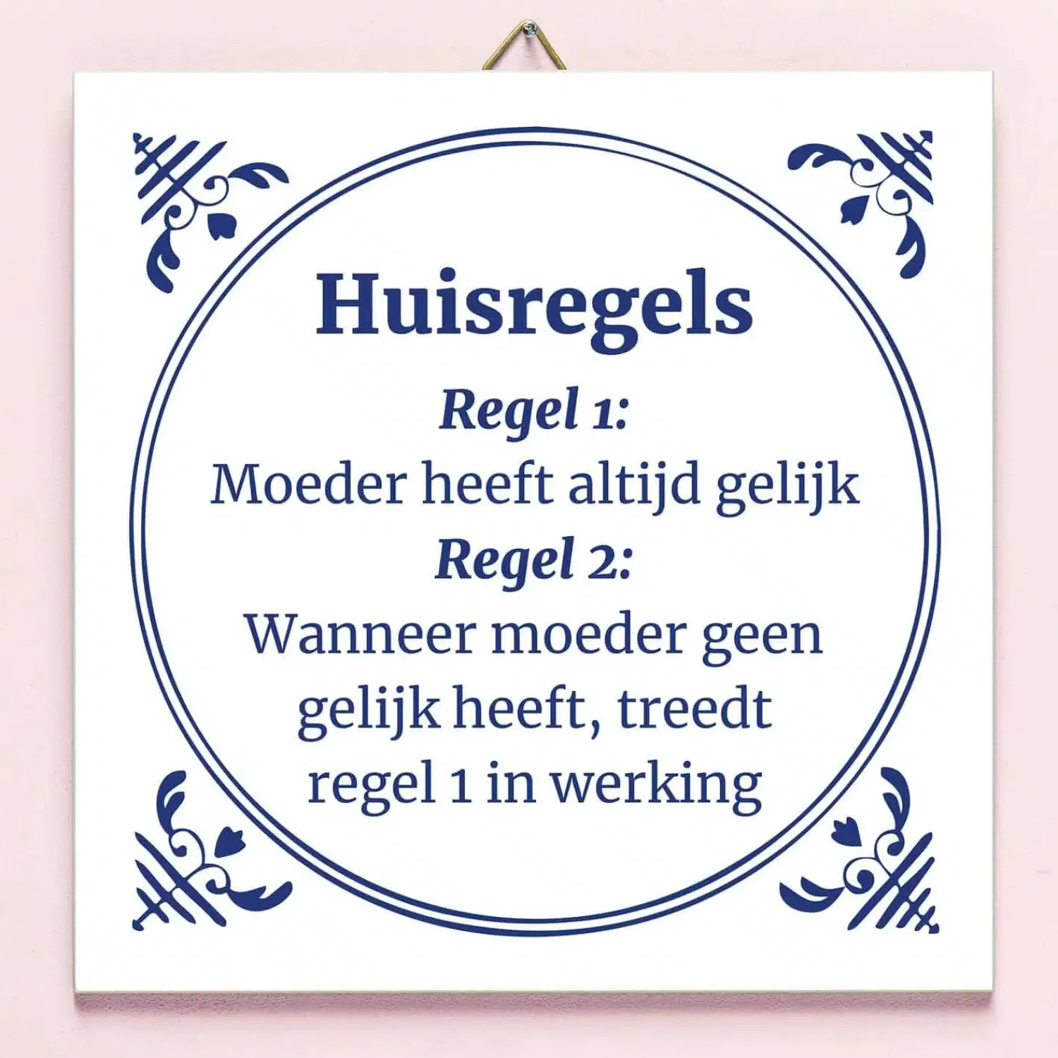 Ditverzinjeniet Tegeltjes|Tegeltje Moeders huisregels