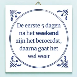 Ditverzinjeniet Tegeltjes|Tegeltje Na het weekend