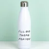 Ditverzinjeniet Thermosflessen|Thermosfles Friends I’ll Be There For You