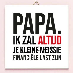 Ditverzinjeniet Tegeltjes|Vaderdag tegeltje Financiële last